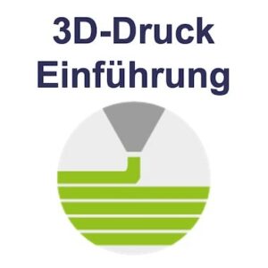 3D-Druck Schulung und additive Fertigung  Grundlagen