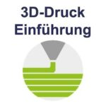 3D Druck Schulung Grundlagen